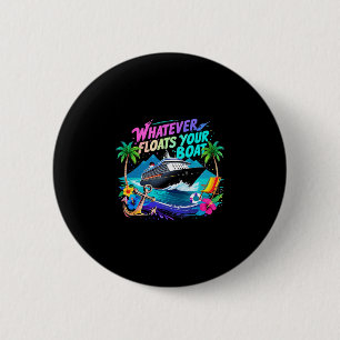 Whatever Floats Your Boat Cruise Squad Team Beach  Button