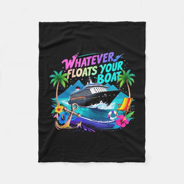 Whatever Floats Your Boat Cruise Squad Team Beach  Fleece Blanket (Front)