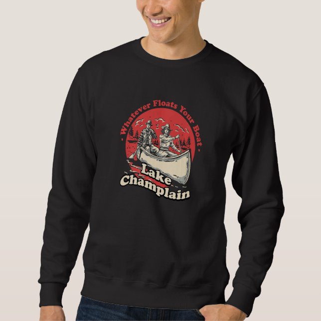 Whatever Floats Your Boat Lake Champlain Sayings N Sweatshirt (Front)