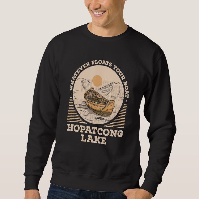 Whatever Floats Your Boat Lake Hopatcong Motivatio Sweatshirt (Front)