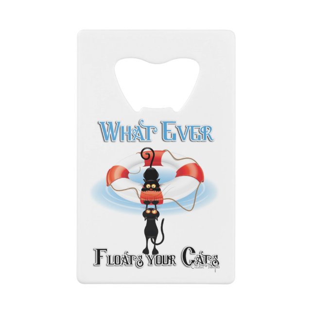 WhatEver Floats your Cats Credit Card Bottle Opener (Front)