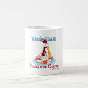 Whatever Floats Your Chicken Coffee Mug