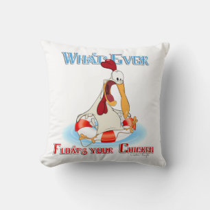 Whatever Floats Your Chicken Throw Pillow
