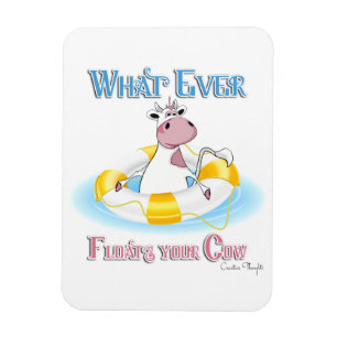 Whatever Floats Your Cow 2 Magnet