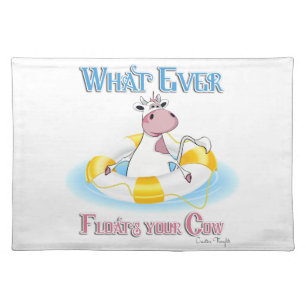 Whatever Floats Your Cow 2 Placemat