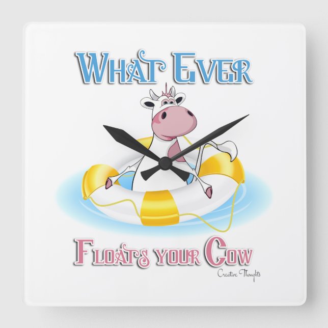 Whatever Floats Your Cow 2 Square Wall Clock (Front)