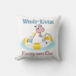 Whatever Floats Your Cow 2 Throw Pillow