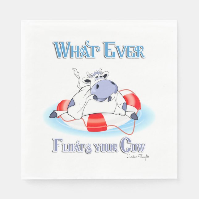 Whatever Floats Your Cow 3 Paper Napkins (Front)