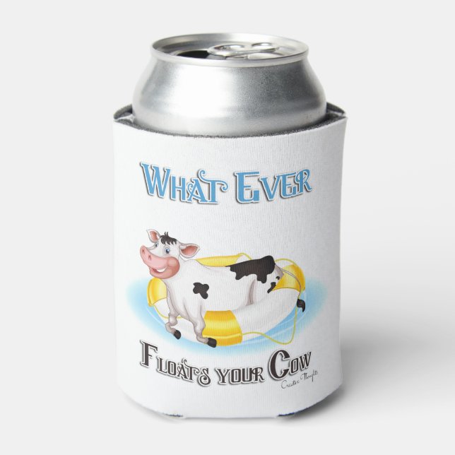 Whatever Floats Your Cow Can Cooler (Can Front)