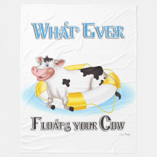 Whatever Floats Your Cow Fleece Blanket
