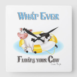 Whatever Floats Your Cow Square Wall Clock