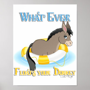 Whatever Floats Your Donkey Poster