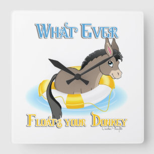 Whatever Floats Your Donkey Square Wall Clock