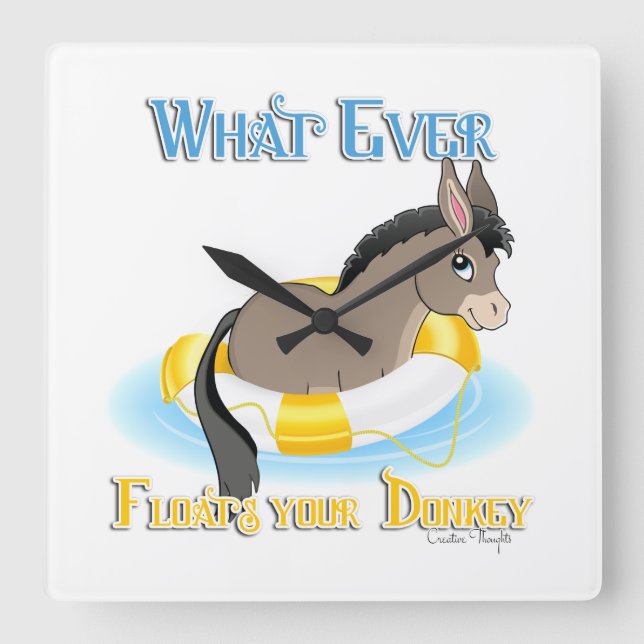 Whatever Floats Your Donkey Square Wall Clock (Front)