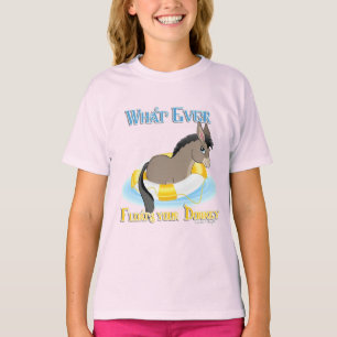 Whatever Floats Your Donkey T-Shirt