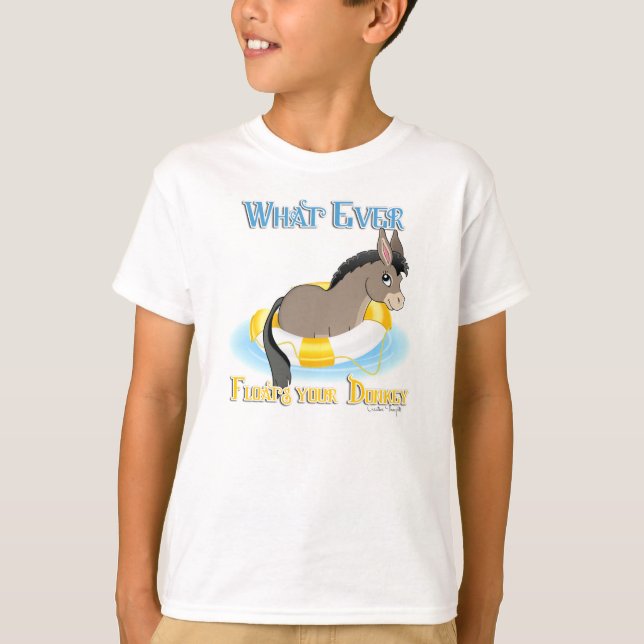 Whatever Floats Your Donkey T-Shirt (Front)