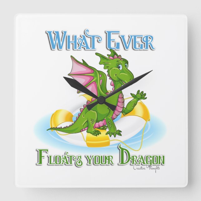Whatever Floats Your Dragon Cute Square Wall Clock (Front)