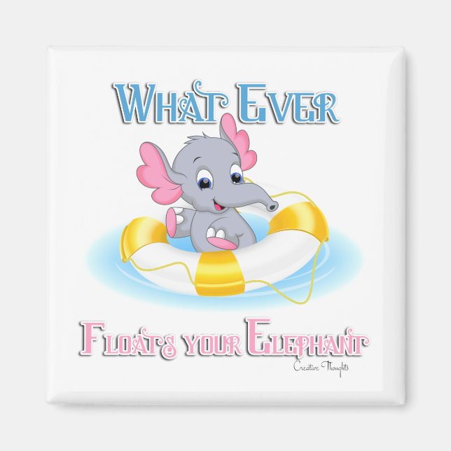 Whatever Floats Your Elephant 3 Magnet (Front)