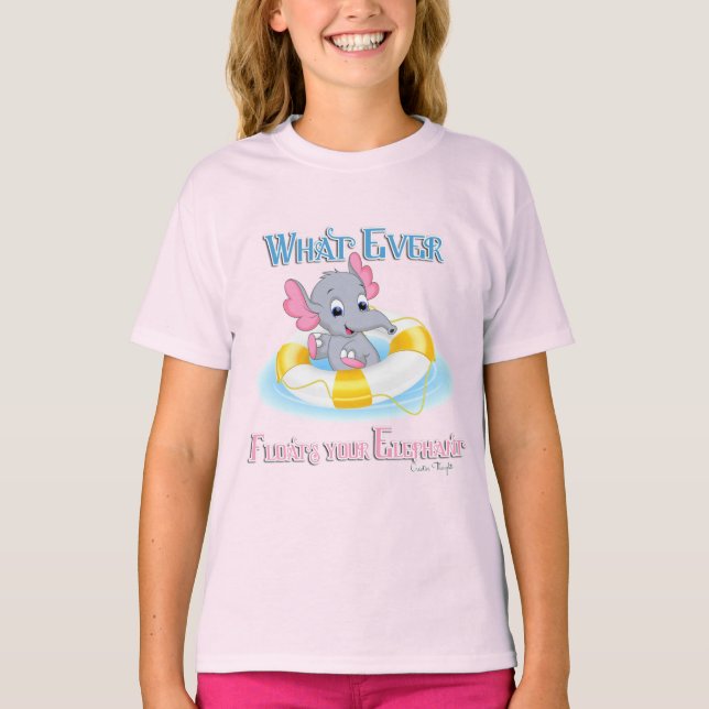 Whatever Floats Your Elephant 3 T-Shirt (Front)