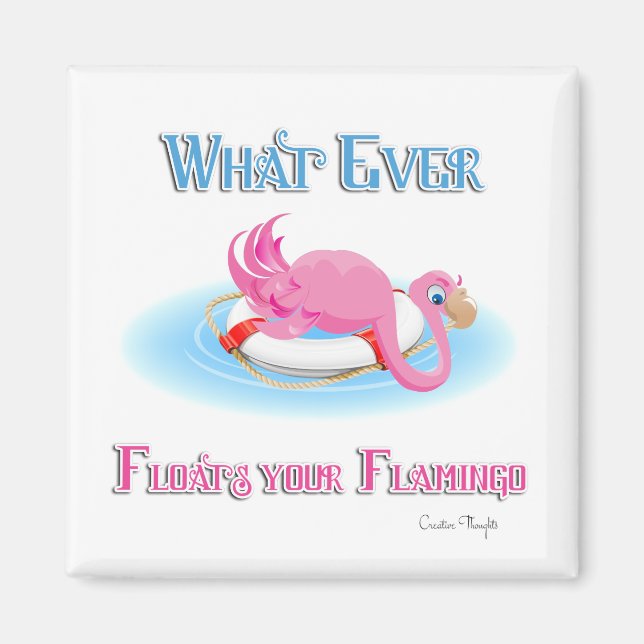 Whatever Floats Your Flamingo 3 Magnet (Front)