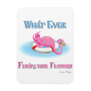 Whatever Floats Your Flamingo 3 Magnet
