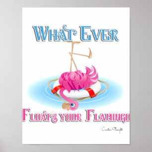 Whatever Floats Your Flamingo Poster