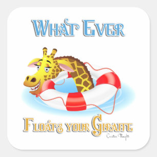 Whatever Floats Your Giraffe 2 Square Sticker
