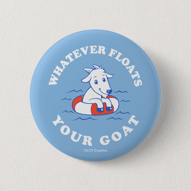 Whatever Floats Your Goat Button (Front)