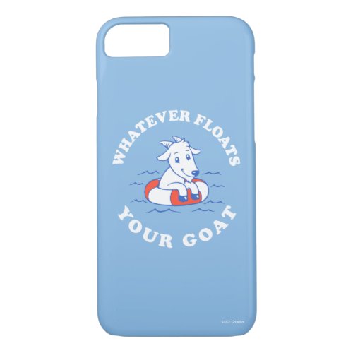 Whatever Floats Your Goat iPhone 87 Case