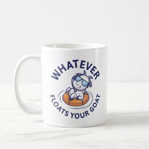 Whatever Floats Your Goat Coffee Mug