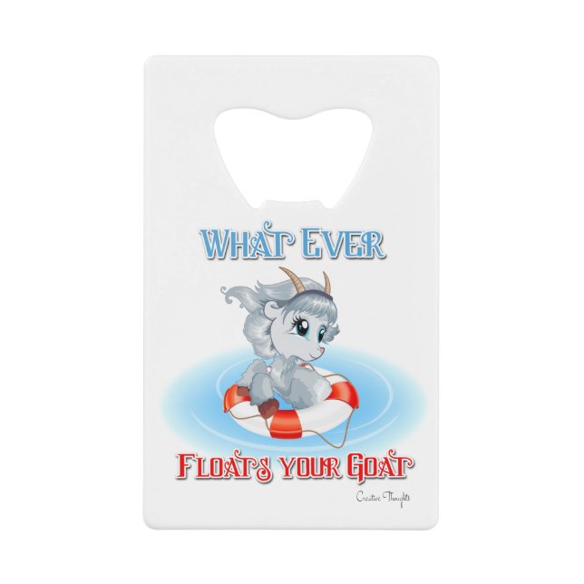 Whatever Floats Your Goat Credit Card Bottle Opener (Front)