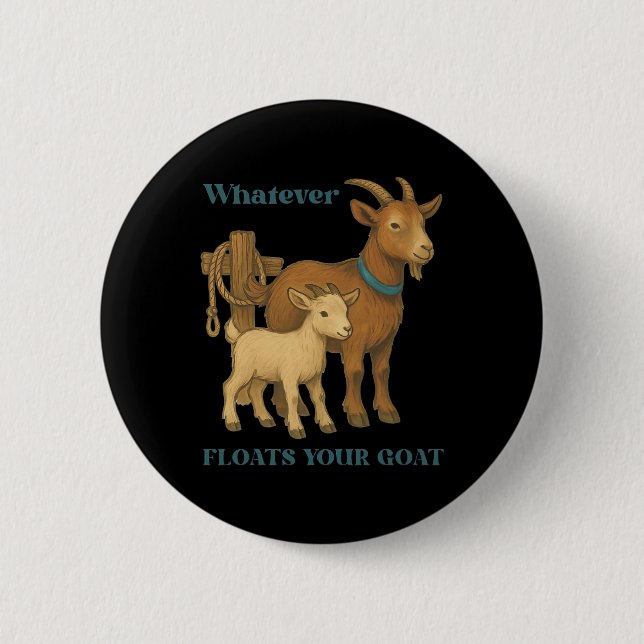 Whatever Floats Your Goat Farm Animal _1  Button (Front)