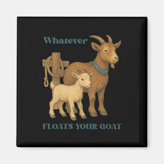 Whatever Floats Your Goat Farm Animal _1 Magnet