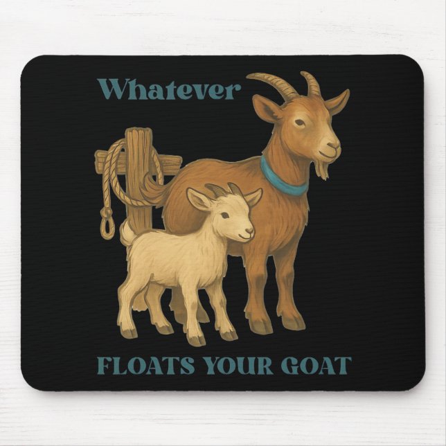 Whatever Floats Your Goat Farm Animal _1  Mouse Pad (Front)