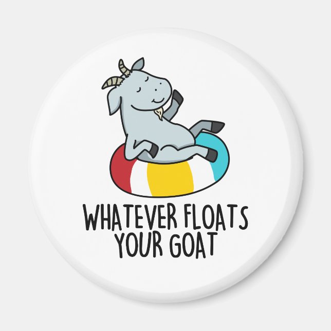 Whatever Floats Your Goat Funny Animal Pun Magnet (Front)