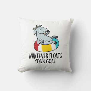 Whatever Floats Your Goat Funny Animal Pun Throw Pillow