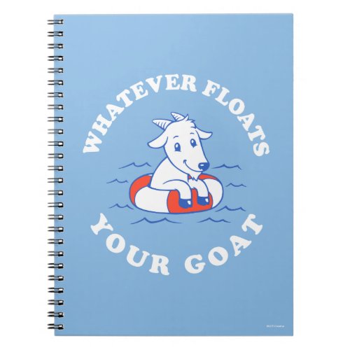 Whatever Floats Your Goat Notebook