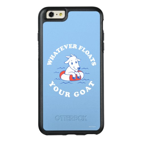 Whatever Floats Your Goat OtterBox iPhone 66s Plus Case