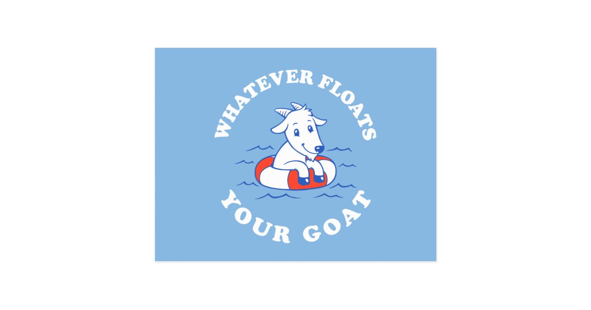 Whatever Floats Your Goat Postcard