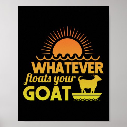 Whatever Floats Your Goat Pun Poster