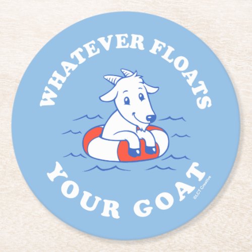 Whatever Floats Your Goat Round Paper Coaster