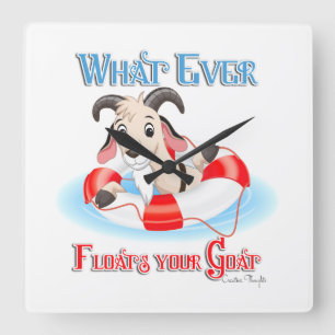 Whatever Floats Your Goat Square Wall Clock