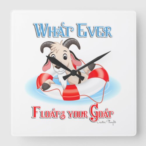 Whatever Floats Your Goat Square Wall Clock