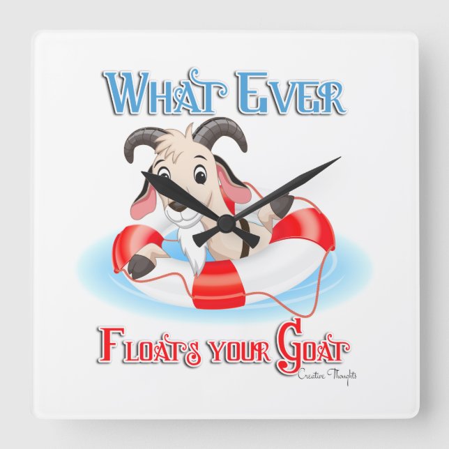 Whatever Floats Your Goat Square Wall Clock (Front)