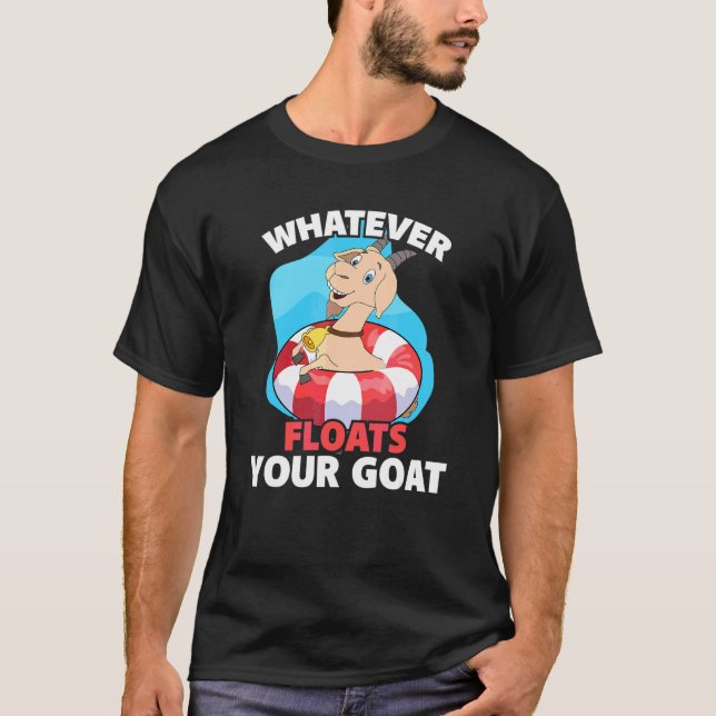 Whatever Floats Your Goat Summer Float Trip   Anim T-Shirt (Front)