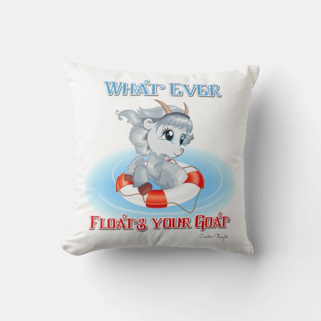 Whatever Floats Your Goat Throw Pillow (Front)