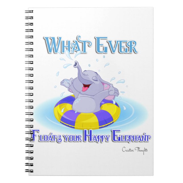Whatever Floats Your Happy Elephant Notebook (Front)
