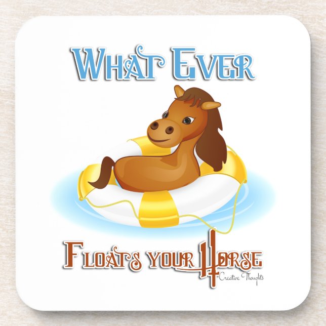 Whatever Floats Your Horse 2 Drink Coaster (Front)