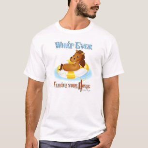 Whatever Floats Your Horse 2 T-Shirt