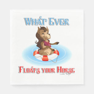 Whatever Floats Your Horse Paper Napkins
